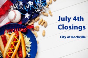 Rockville Closings for Independence Day