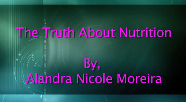 The Truth About Nutrition by Alandra Nicole Moreira