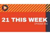 feature 21 This Week #685 episode